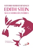 Vittorio Robiati Bendaud - Edith Stein - Sulla storia di un'ebrea.