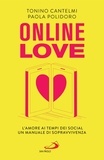 Tonino Cantelmi et Paola Polidoro - Online Love - L'amore ai tempi dei social. Un manuale di sopravvivenza.
