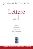 Josemaría Escrivá - Lettere Vol. 1 - Le prima 4 lettere pastorali inedite di san Josemaría Escrivá.