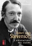 Paolo Gulisano - Robert Louis Stevenson - L'avventura nel cuore.
