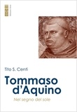 Tito Centi - Tommaso d'Aquino - Nel segno del sole.