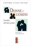 Cosimo Luigi Russo - Donne e Uomini - Nostalgia dell'amor perduto.