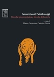 Mauro Carbone et Caterina Croce - Pensare (con) Patocka oggi. Filosofia fenomenologica e filosofia della storia.