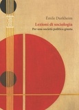 Emile Durkheim - Lezioni di sociologia - Per una società politica giusta.