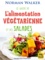 Norman-W Walker - Le guide de l'alimentation végétarienne et des salades.