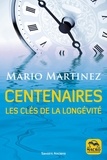 Mario Martinez - Centenaires - Les clés de la longévité.
