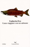 Umberto Eco - Come viaggiare con un salmone.
