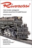 Giorgio Giuliani - Rivarossi - I treni, la storia, i protagonisti attraverso sessant'anni di modelli ferroviari.
