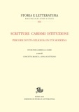 Anna Scattigno et Concetta Bianca - Scritture carismi istituzioni - Percorsi di vita religiosa in età moderna. Studi per Gabriella Zarri.