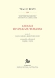 Maria Fubini Leuzzi et Eliana Carrara - I Ricordi di Vincenzio Borghini - Con una scheda codicologica di Veronica Vestri.
