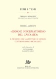 Federica Ambrosini - «Iddio è informatissimo del caso mio» - Il processo del Sant’Uffizio di Venezia contro Giacomo Broccardo.