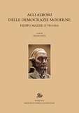 Renato Pasta - Agli albori delle democrazie moderne - Filippo Mazzei (1730-1816).