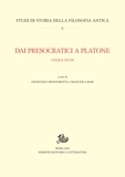 Francesco Fronterotta et Francesca Masi - Dai Presocratici a Platone - Cinque studi.