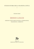 Stefano Maso - Dissoi Logoi - Edizione criticamente rivista, introduzione, traduzione, commento.