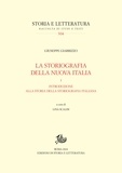 Giuseppe Giarrizzo et Lina Scalisi - La storiografia della nuova Italia - I. Introduzione alla storia della storiografia italiana.