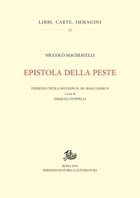 Niccolò Machiavelli et Pasquale Stoppelli - Epistola della peste - Edizione critica secondo il ms. Banco rari 29.