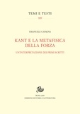 Emanuele Cafagna - Kant e la metafisica della forza - Un'interpretazione dei primi scritti.