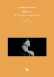Annibale Ruccello et Vincenzo Caputo - Teatro. III. Le cinque rose di Jennifer.