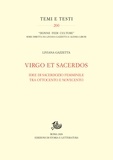 Liviana Gazzetta - Virgo et Sacerdos - Idee di sacerdozio femminile tra Ottocento e Novecento.