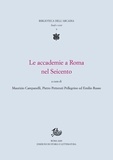 Maurizio Campanelli et Pietro Petteruti Pellegrino - Le accademie a Roma nel Seicento.