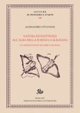 Alessandro Ottaviani - Natura ed esattezza all'alba della scienza galileiana - Le 'Observationes' di Fabio Colonna.