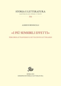 Alberto Beniscelli - I più sensibili effetti - Percorsi attraverso il Settecento letterario.