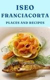 Massimo Ghidelli - Iseo Franciacorta - Places and Recipes.
