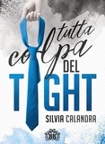 Silvia Calandra et  Catnip Design - Tutta colpa del tight.