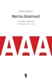 Valeria Spallino - Marina Abramović. Il paradosso dell'assenza - Performance 1967 - 2017.