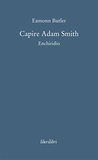 Eamonn Butler - Capire Adam Smith.