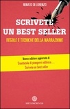 Renato Di Lorenzo - Scrivete un best seller. Regole e tecniche della narrazione.