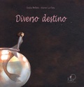 Giulia Belloni et Karen La Fata - Diverso destino.