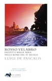 Luigi De Pascalis - Rosso Velabro.