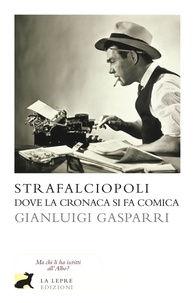 Gianluigi Gasparri - Strafalciopoli.