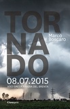 Marco Boscaro - Tornado 08.07.2015. Voci dalla Riviera del Brenta.