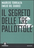 Maurizio Torrealta et Emilio Del Giudice - Il segreto delle tre pallottole.