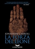 Jonathan Carroll - La forza del leone.