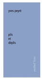 Yves Peyré - Plis et déplis.