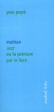 Yves Peyré - Matisse Jazz ou la peinture par le livre.
