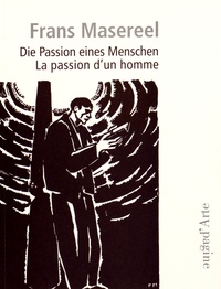 Frans Masereel - La passion d'un homme.