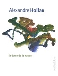 Alexandre Hollan - La danse de la nature.