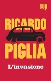 Ricardo Piglia et Enrico Leon - L’invasione.