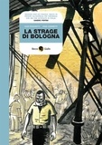 Alex Boschetti et Anna Ciammitti - La strage di Bologna.