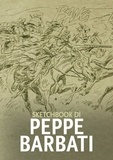 Peppe Barbati et Marco Soldi - Sketchbook di Peppe Barbati.