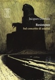 Jacques Derrida - Resistenze. Sul concetto di analisi.