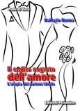 Raffaele Renna - Il codice segreto dell'amore. L'utopia del partner ideale.