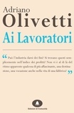 Adriano Olivetti - Ai lavoratori.