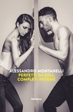 Alessandro Montanelli - Perfetti da soli, completi insieme.