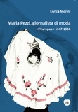 Enrica Morini - Maria Pezzi, giornalista di moda - «L’Europeo» 1947-1958.