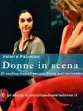 Valeria Palumbo - Donne in scena - 21 reading teatrali per una Storia mai raccontata.